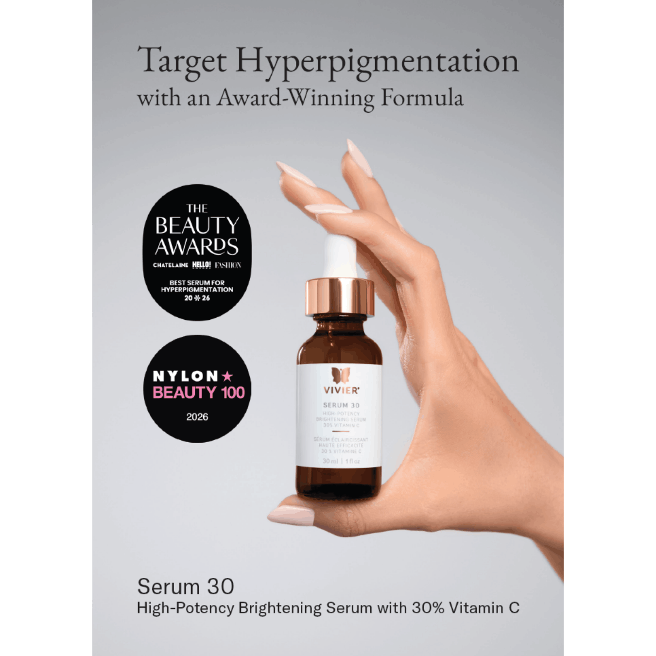 Vivier Serum 30 Winner of the beauty awards - Chatelaine, Hello Canada, Fashion magazine for Best Serum for Hyperpigmentation 2026, Nylon Beauty 100 2026 