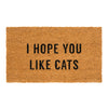 "Hope You like Cats" Doormat